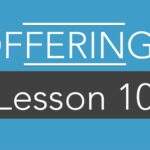 LESSON 10: OFFERINGS REQUIRE OBEDIENCE.