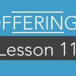 LESSON 11: GIVING OFFERINGS IS SHARING WITH OTHERS.
