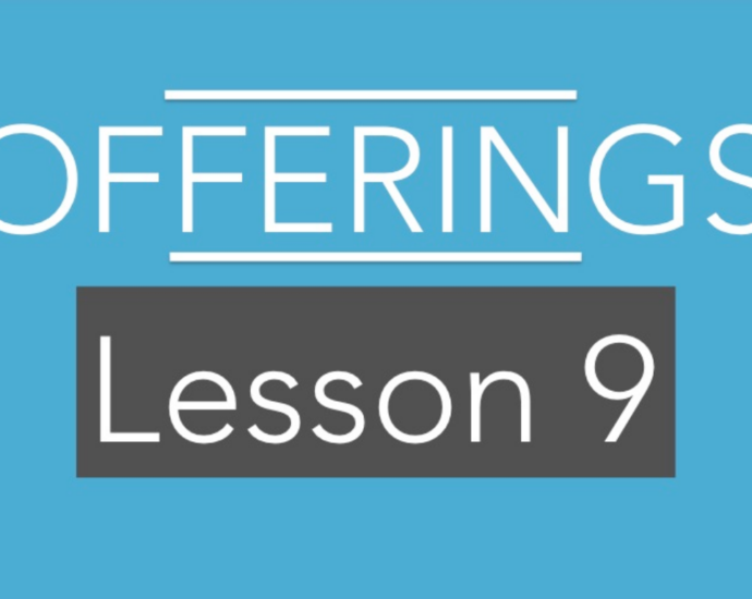LESSON 9: OFFERINGS SUPPLY THE MINISTRY
