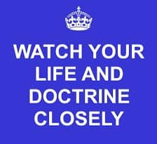 Watch Your Life and Doctrine.