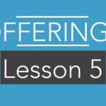 Lesson 5: Offerings Should Be Given Carefully