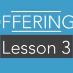 Lesson 3: Offerings are Generous Gifts to God